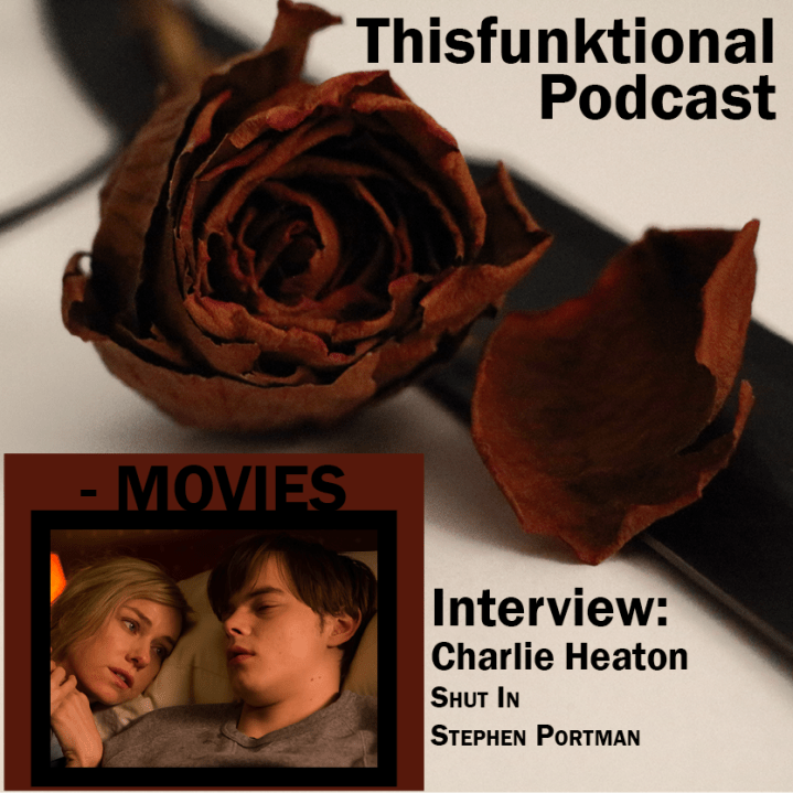 Thisfunktional Podcast – Movies – Charlie Heaton SHUT&nbsp;IN